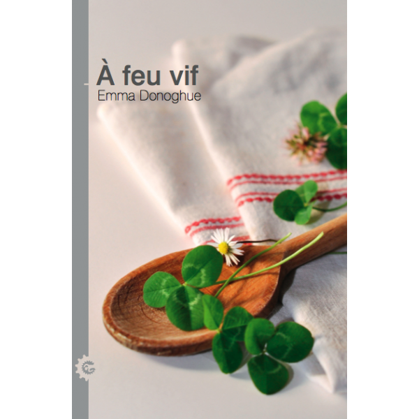 À feu vif, Emma DONOGHUE