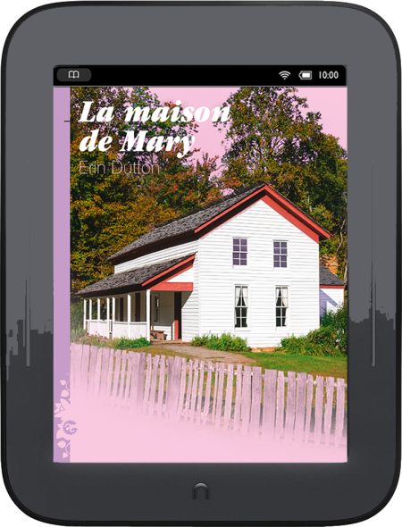 La Maison de Mary, Erin Dutton (ebook)