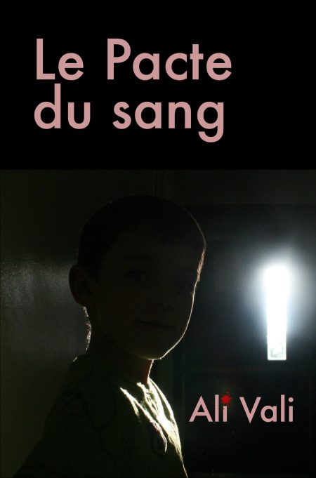 Le Pacte du sang, de Ali VALI